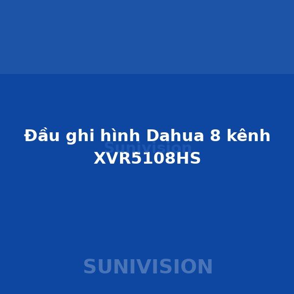 Đầu ghi hình Dahua 8 kênh XVR5108HS