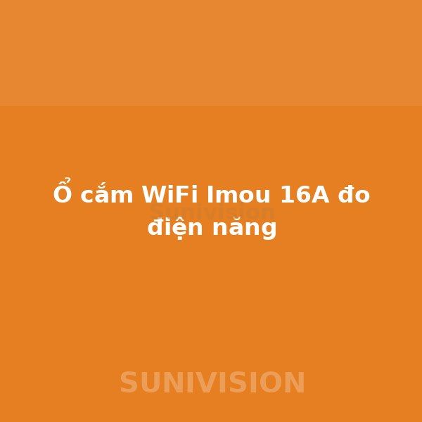 Ổ cắm WiFi Imou 16A đo điện năng