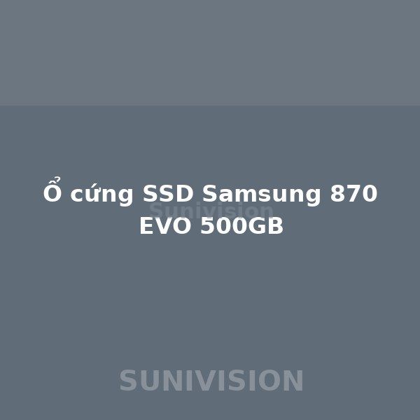 Ổ cứng SSD Samsung 870 EVO 500GB