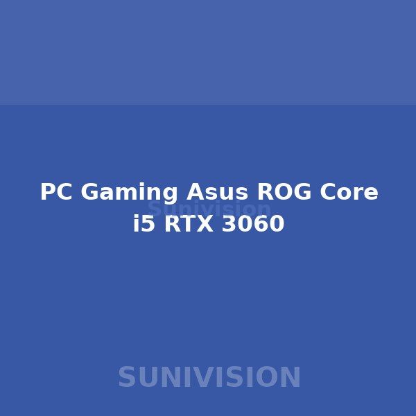 PC Gaming Asus ROG Core i5 RTX 3060