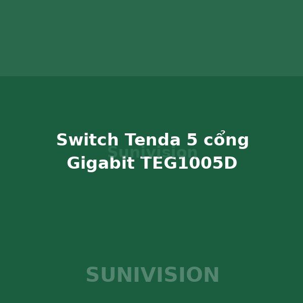 Switch Tenda 5 cổng Gigabit TEG1005D