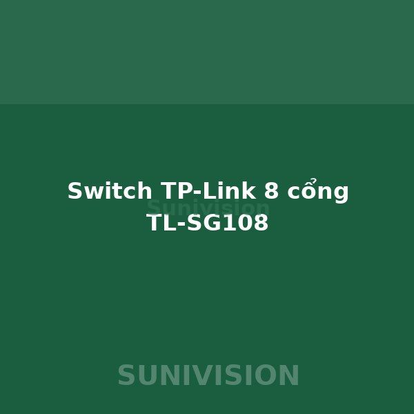 Switch TP-Link 8 cổng TL-SG108
